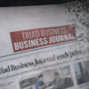Triad Business Journal To Drop Print Edition